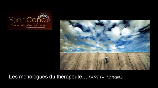 Les monologues du thérapeute &#8211; Part I- L&rsquo;intégrale